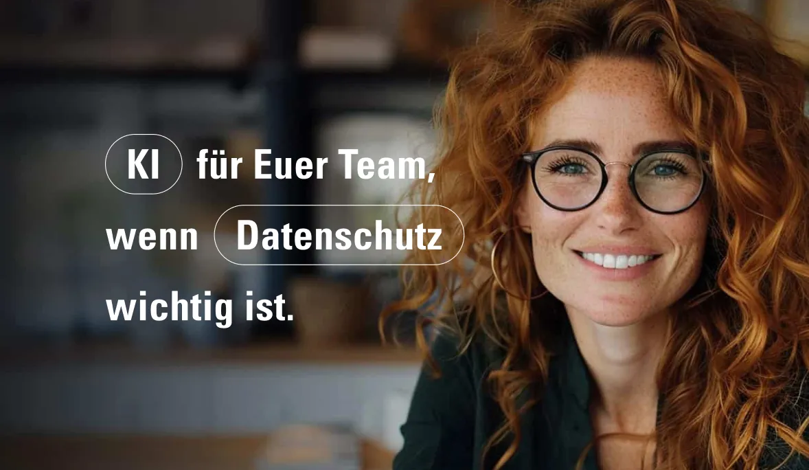 KI für Euer Team, wenn Datenschutz wichtig ist