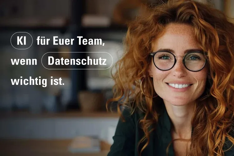 KI für Euer Team, wenn Datenschutz wichtig ist